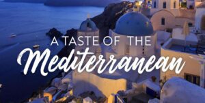 A Taste of the Mediterranean